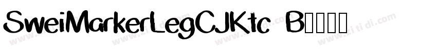 SweiMarkerLegCJKtc B字体转换